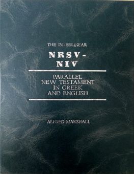 THE INTERLINEAR NRSV-NIV PARALLEL NEW TESTAMENT IN GREEK AND ENGLISH